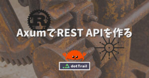 Rust・AxumでREST APIを作る