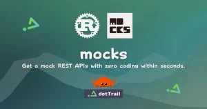 mocks - Get a mock REST APIs with zero coding within seconds.