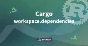 Cargo workspace.dependencies
